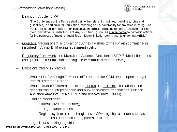 3. International emissions trading – Definition: Article 17 KP. ”The Conference of the Parties