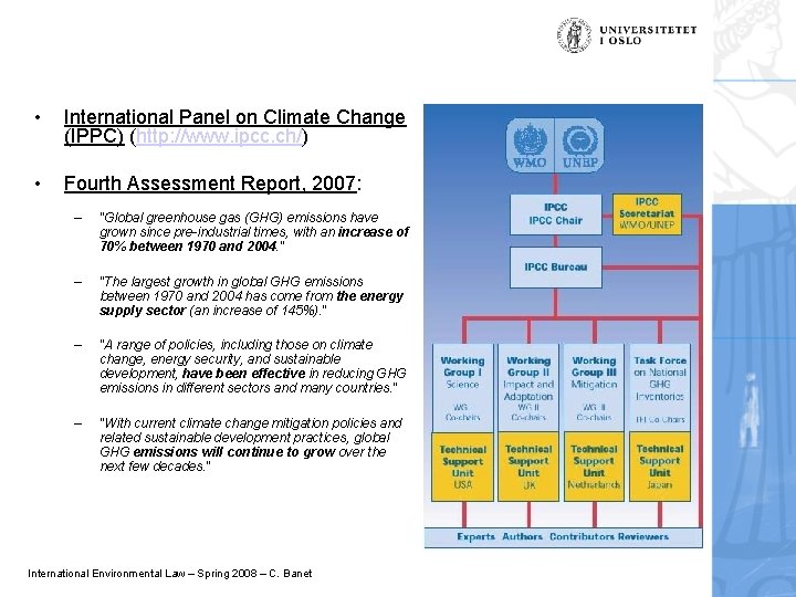  • International Panel on Climate Change (IPPC) (http: //www. ipcc. ch/) • Fourth
