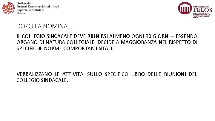 DOPO LA NOMINA…. . IL COLLEGIO SINCACALE DEVE RIUNIRSI ALMENO OGNI 90 GIORNI –