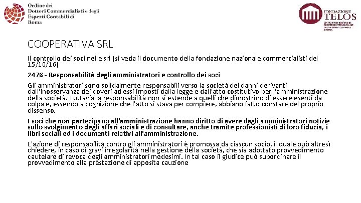 COOPERATIVA SRL Il controllo dei soci nelle srl (si veda il documento della fondazione