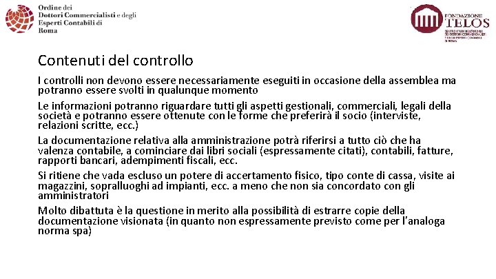 Contenuti del controllo I controlli non devono essere necessariamente eseguiti in occasione della assemblea