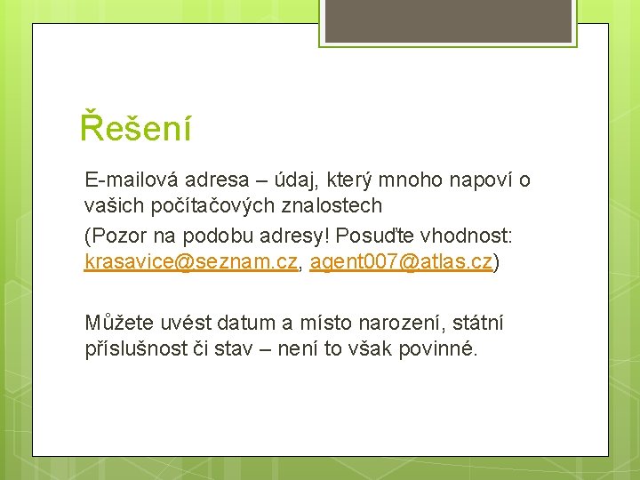 Řešení E-mailová adresa – údaj, který mnoho napoví o vašich počítačových znalostech (Pozor na