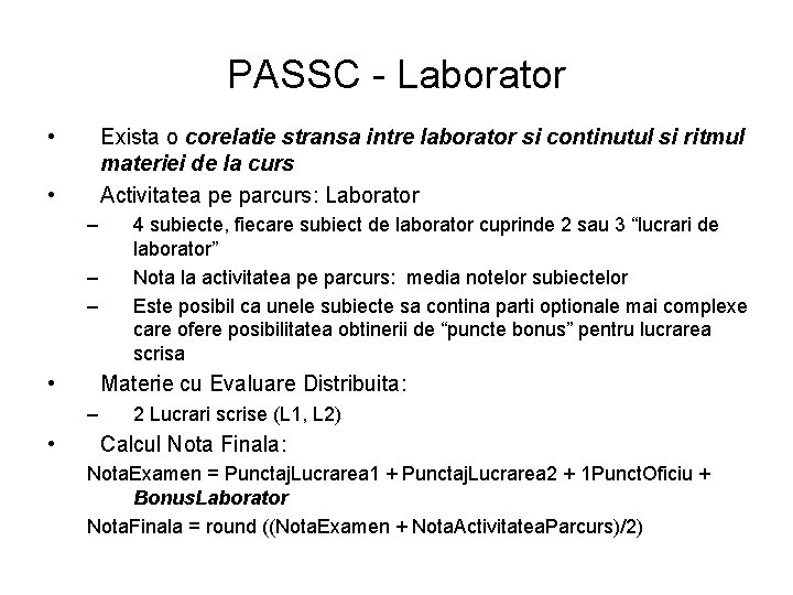 PASSC - Laborator • Exista o corelatie stransa intre laborator si continutul si ritmul