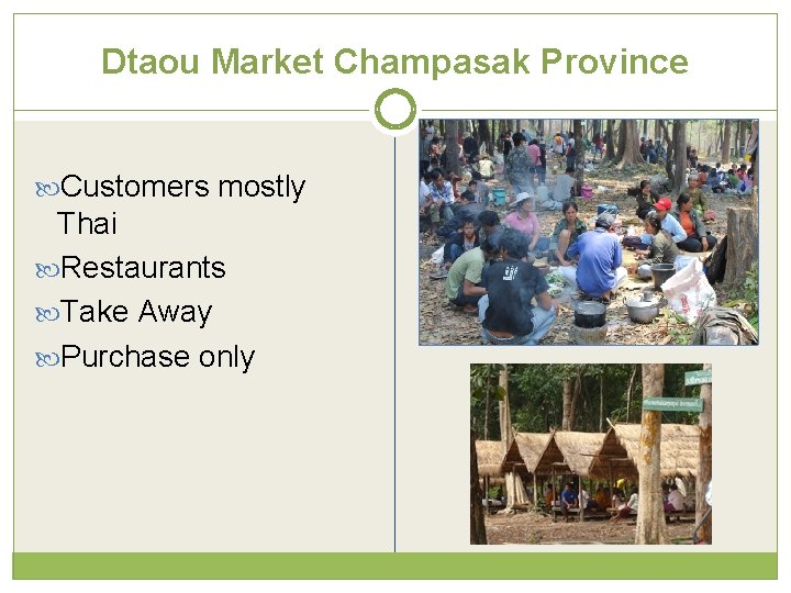 Dtaou Market Champasak Province Customers mostly Thai Restaurants Take Away Purchase only 