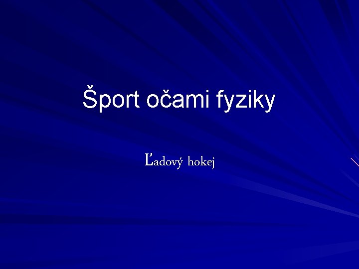 Šport očami fyziky Ľadový hokej 