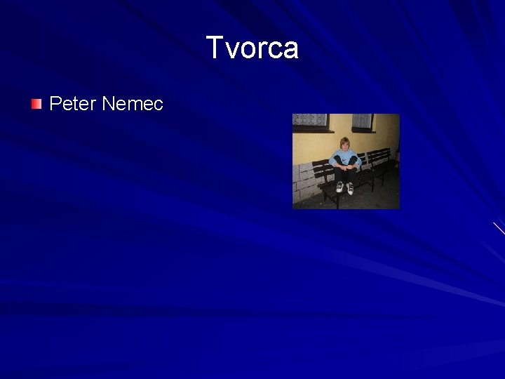 Tvorca Peter Nemec Tvorca Peter Nemec