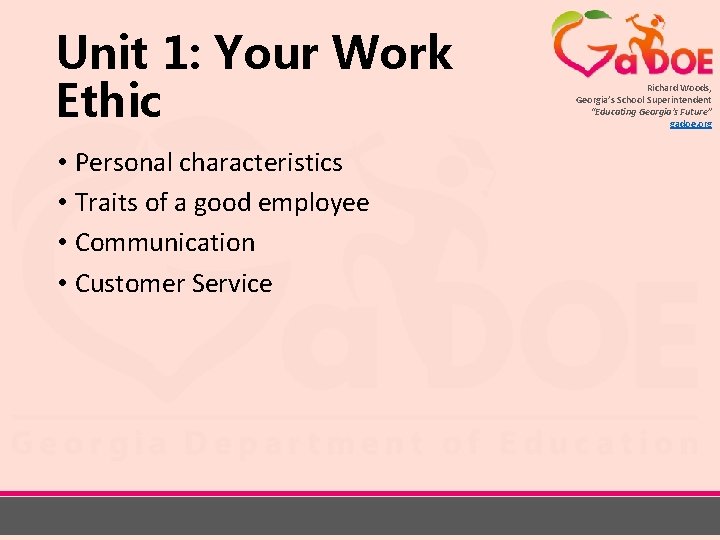 Unit 1: Your Work Ethic • Personal characteristics • Traits of a good employee