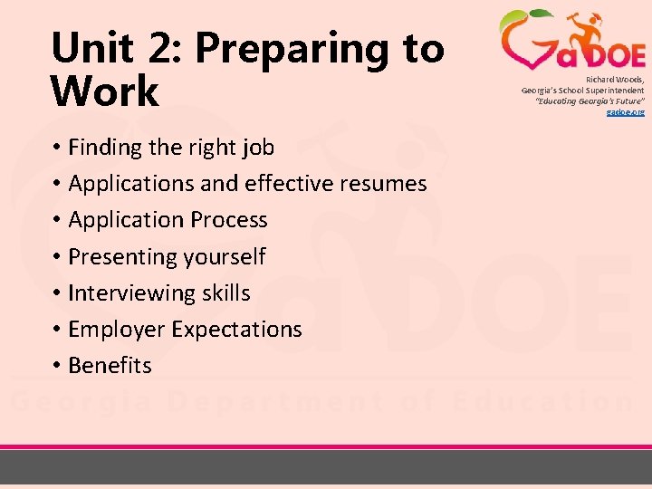 Unit 2: Preparing to Work • Finding the right job • Applications and effective