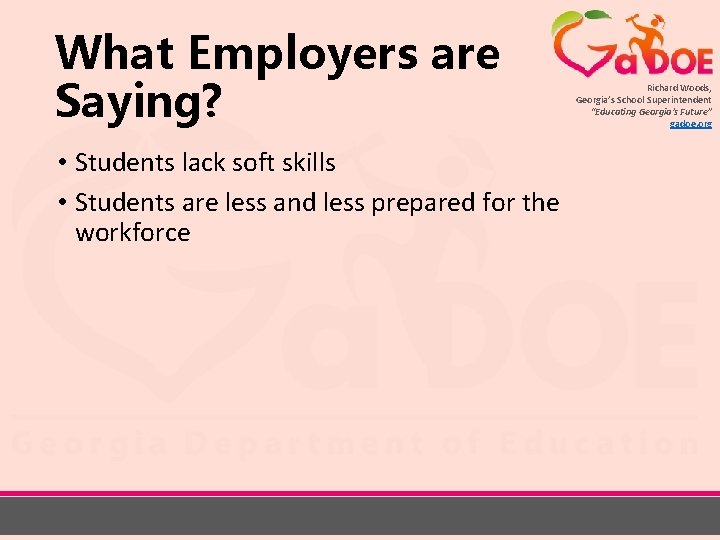 What Employers are Saying? • Students lack soft skills • Students are less and