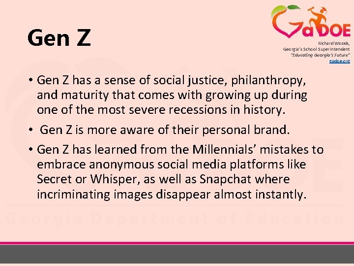 Gen Z Richard Woods, Georgia’s School Superintendent “Educating Georgia’s Future” gadoe. org • Gen