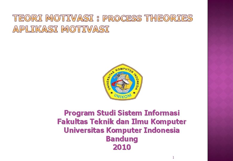 Program Studi Sistem Informasi Fakultas Teknik dan Ilmu Komputer Universitas Komputer Indonesia Bandung 2010