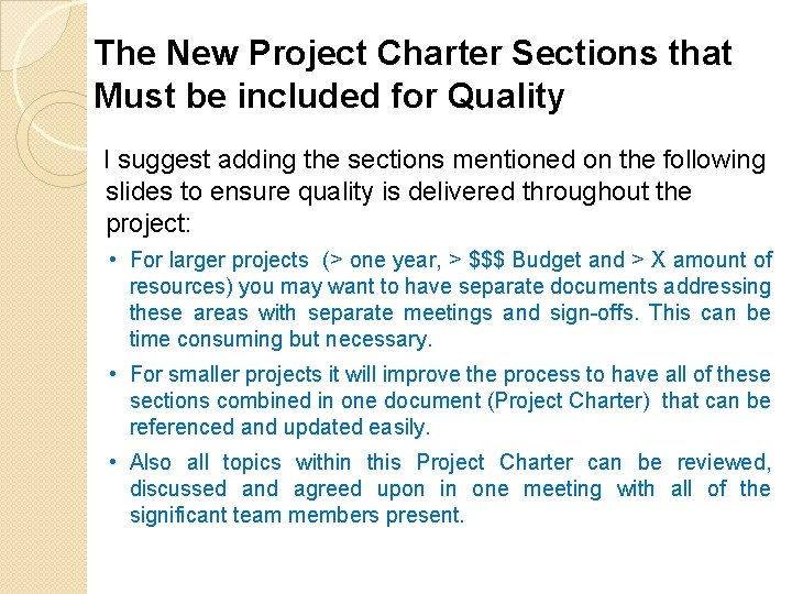 The New Project Charter Sections that Must be included for Quality I suggest adding