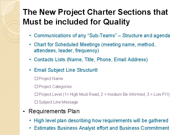 The New Project Charter Sections that Must be included for Quality • Communications of