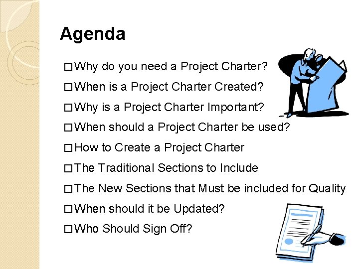 Agenda � Why do you need a Project Charter? � When � Why is