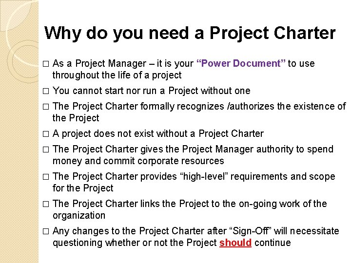 Why do you need a Project Charter � As a Project Manager – it