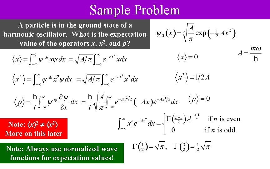 Sample Problem A particle is in the ground state of a harmonic oscillator. What