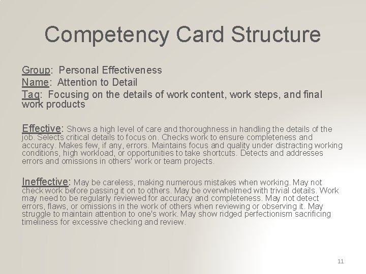 Competency Card Structure Group: Personal Effectiveness Name: Attention to Detail Tag: Focusing on the Competency Card Structure Group: Personal Effectiveness Name: Attention to Detail Tag: Focusing on the