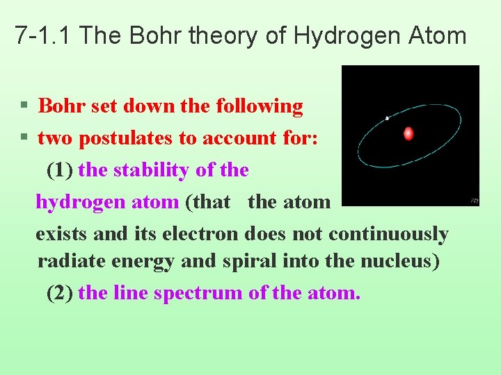 7 -1. 1 The Bohr theory of Hydrogen Atom § Bohr set down the