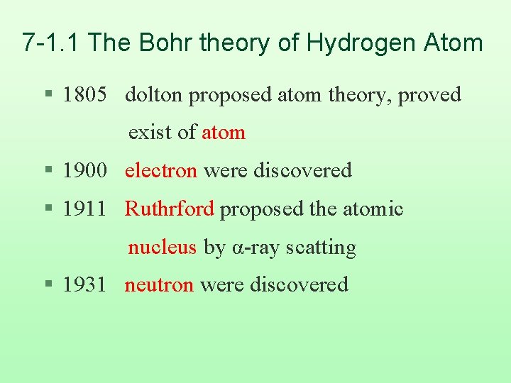 7 -1. 1 The Bohr theory of Hydrogen Atom § 1805 dolton proposed atom