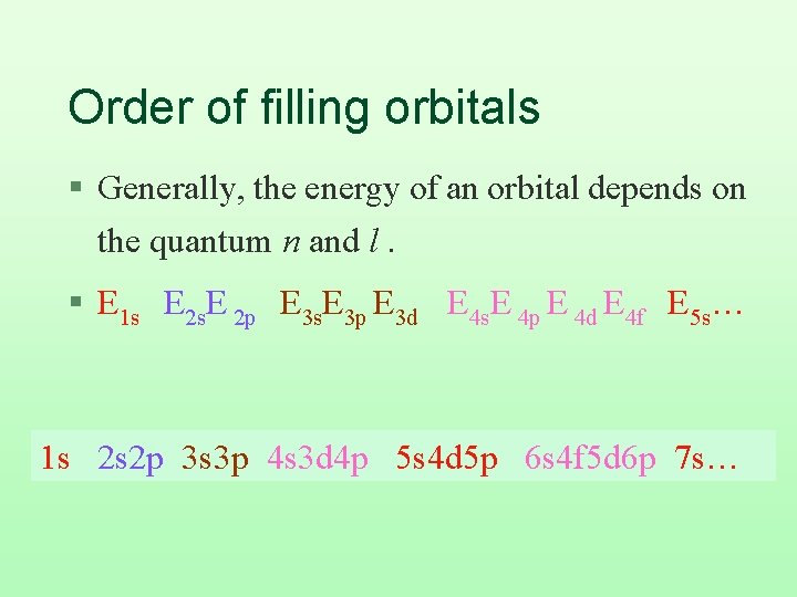 Order of filling orbitals § Generally, the energy of an orbital depends on the