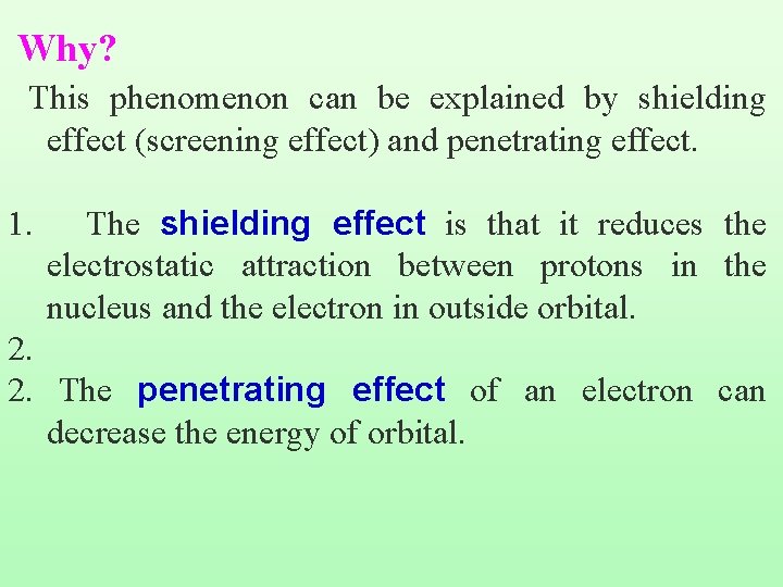 Why? This phenomenon can be explained by shielding effect (screening effect) and penetrating effect.