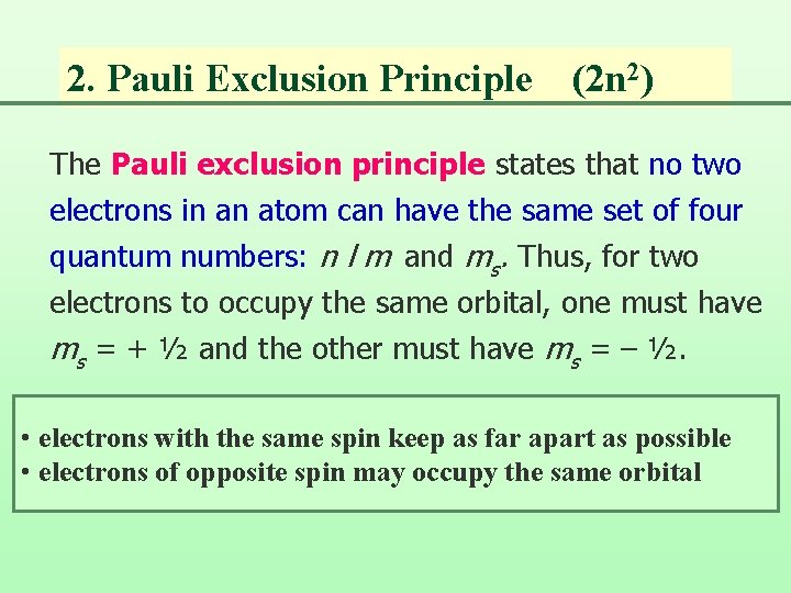 2. Pauli Exclusion Principle (2 n 2) The Pauli exclusion principle states that no