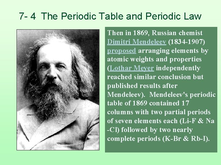 7 - 4 The Periodic Table and Periodic Law § Then in 1869, Russian