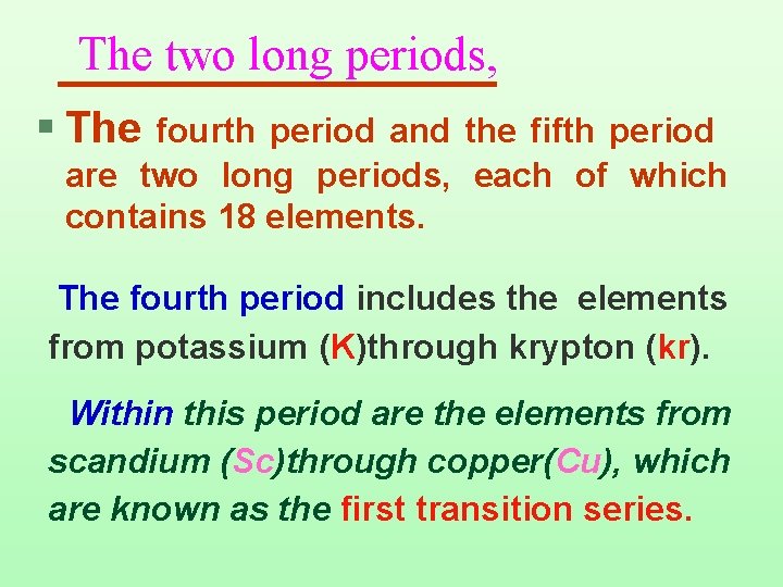 The two long periods, § The fourth period and the fifth period are two
