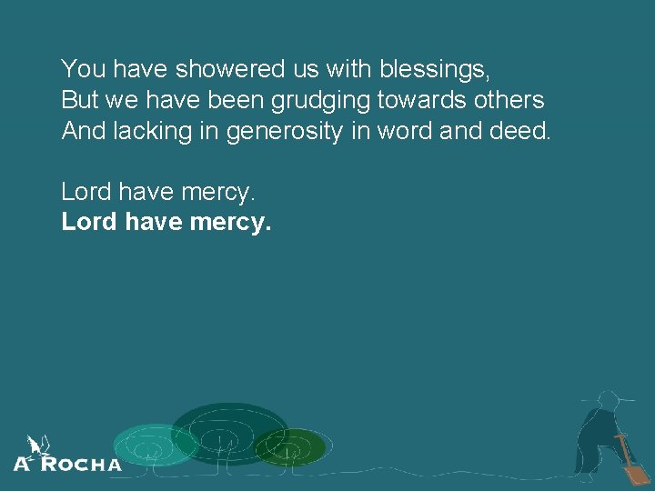 You have showered us with blessings, But we have been grudging towards others And You have showered us with blessings, But we have been grudging towards others And