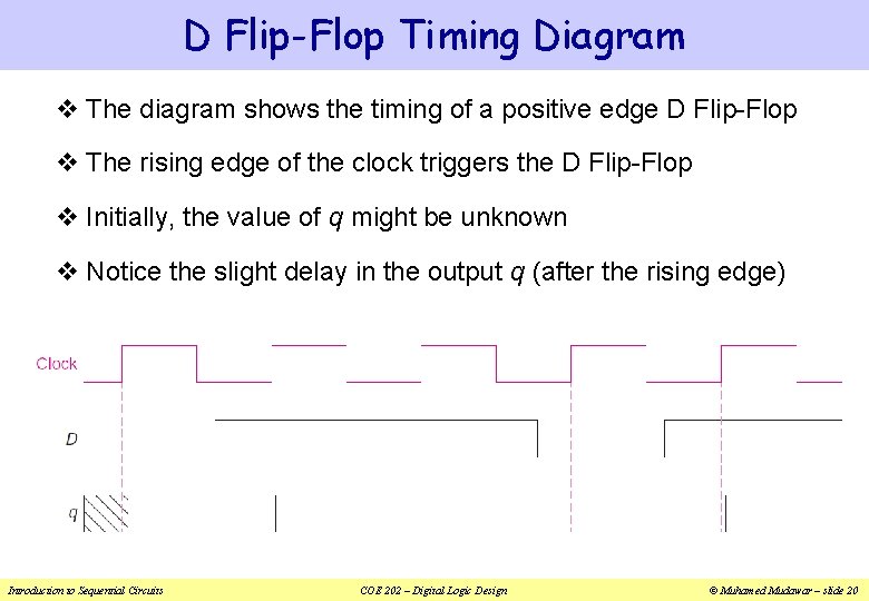 D Flip-Flop Timing Diagram v The diagram shows the timing of a positive edge