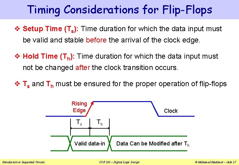 Timing Considerations for Flip-Flops v Setup Time (Ts): Time duration for which the data