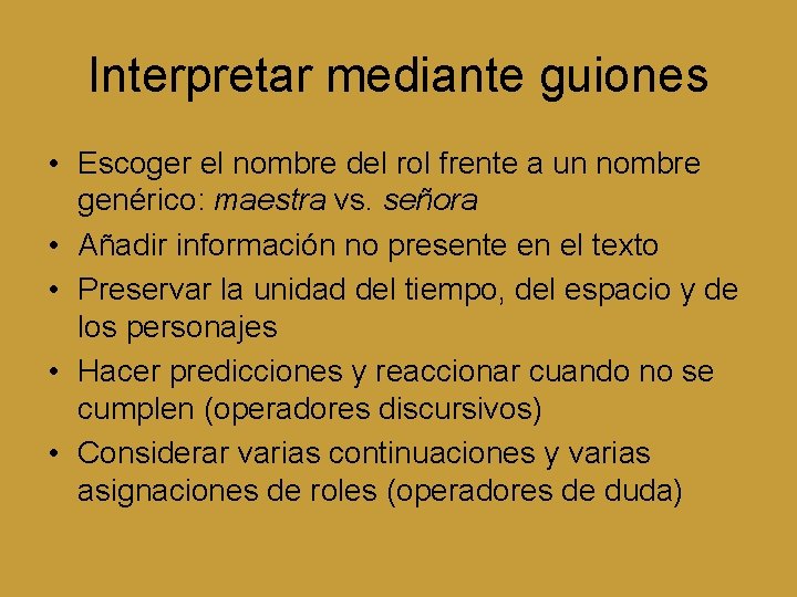 Interpretar mediante guiones • Escoger el nombre del rol frente a un nombre genérico: