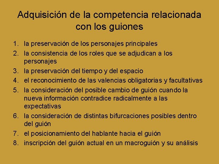 Adquisición de la competencia relacionada con los guiones 1. la preservación de los personajes