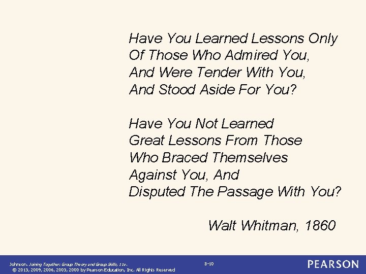 Have You Learned Lessons Only Of Those Who Admired You, And Were Tender With