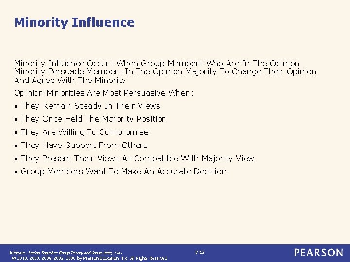 Minority Influence Occurs When Group Members Who Are In The Opinion Minority Persuade Members