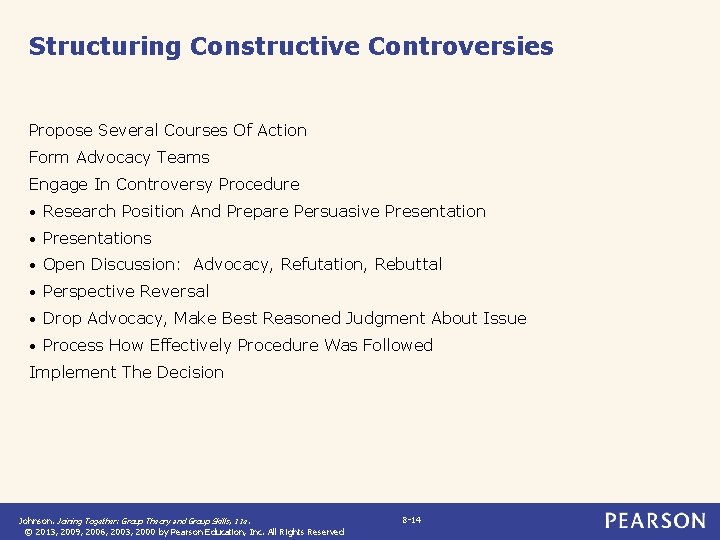 Structuring Constructive Controversies Propose Several Courses Of Action Form Advocacy Teams Engage In Controversy