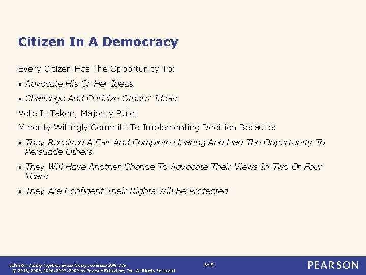Citizen In A Democracy Every Citizen Has The Opportunity To: • Advocate His Or