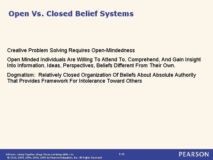 Open Vs. Closed Belief Systems Creative Problem Solving Requires Open-Mindedness Open Minded Individuals Are