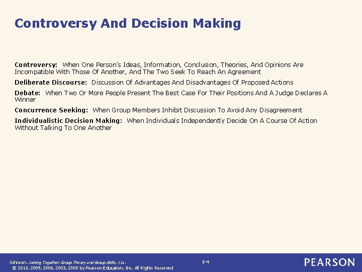 Controversy And Decision Making Controversy: When One Person’s Ideas, Information, Conclusion, Theories, And Opinions