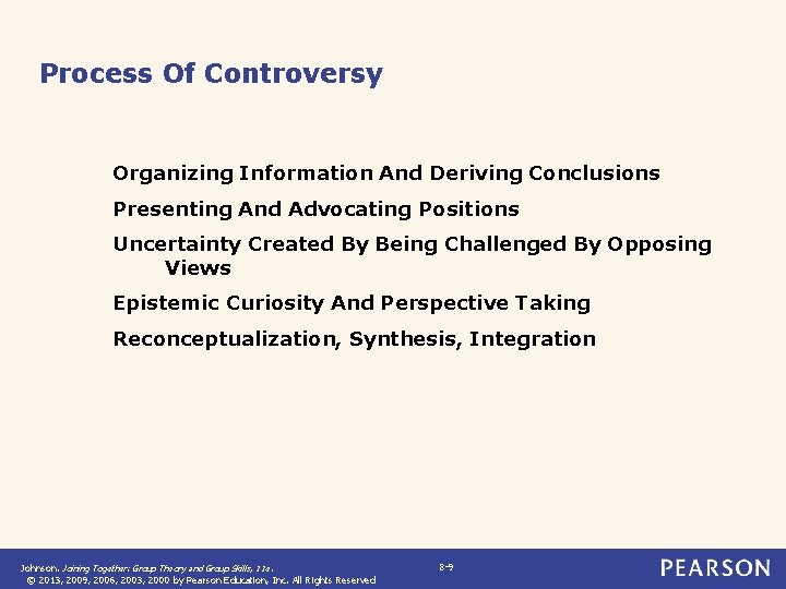 Process Of Controversy Organizing Information And Deriving Conclusions Presenting And Advocating Positions Uncertainty Created