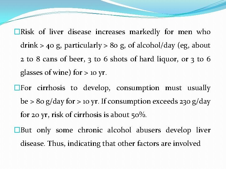 �Risk of liver disease increases markedly for men who drink > 40 g, particularly