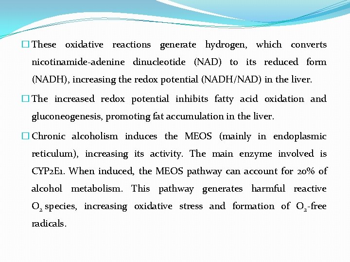 � These oxidative reactions generate hydrogen, which converts nicotinamide-adenine dinucleotide (NAD) to its reduced