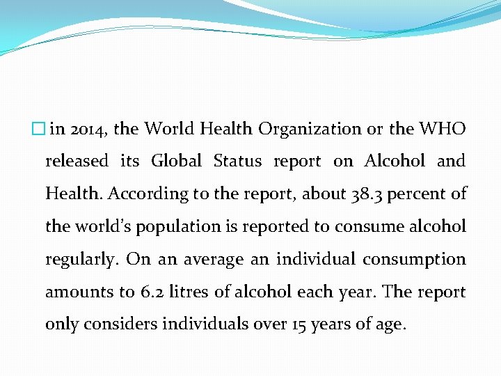 � in 2014, the World Health Organization or the WHO released its Global Status