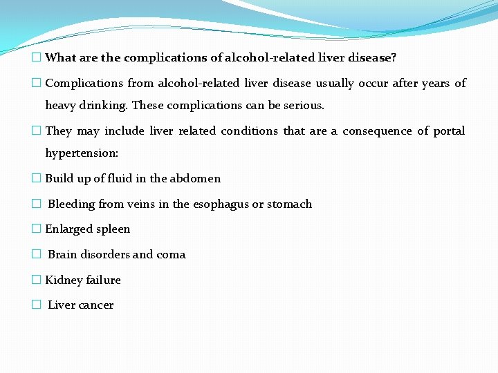 � What are the complications of alcohol-related liver disease? � Complications from alcohol-related liver