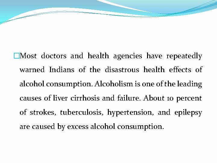 �Most doctors and health agencies have repeatedly warned Indians of the disastrous health effects