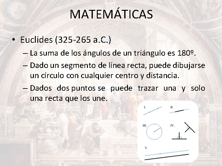 MATEMÁTICAS • Euclides (325 -265 a. C. ) – La suma de los ángulos