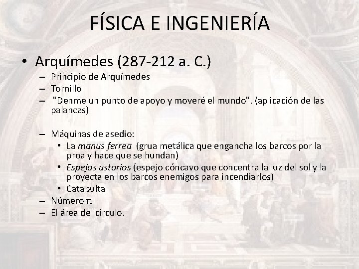 FÍSICA E INGENIERÍA • Arquímedes (287 -212 a. C. ) – Principio de Arquímedes