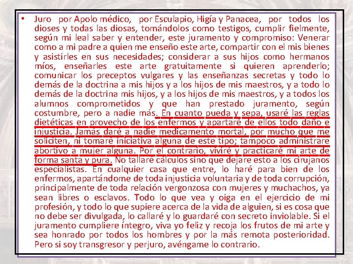  • Juro por Apolo médico, por Esculapio, Higía y Panacea, por todos los