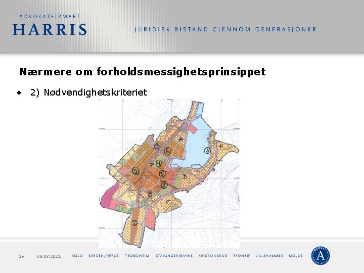 Nærmere om forholdsmessighetsprinsippet • 2) Nødvendighetskriteriet 26 09. 03. 2021 