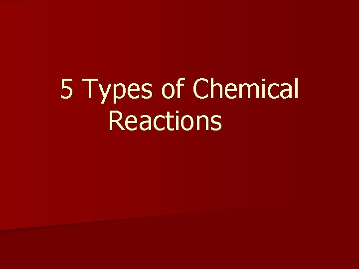 5 Types of Chemical Reactions 